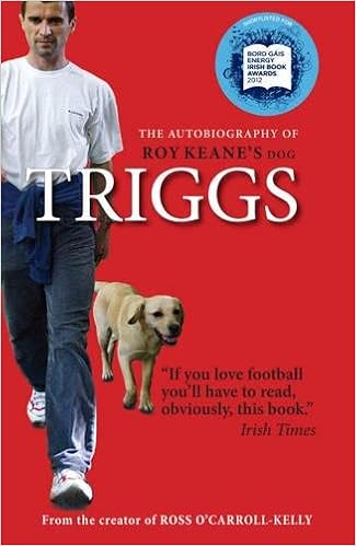 Triggs The Autobiography Of Roy Keane S Dog Keane Roy