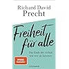 Freiheit für alle: Das Ende der Arbeit wie wir sie kannten Gebundene Ausgabe – 14. März 2022