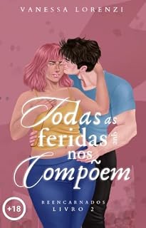 Livro Todas as Feridas que nos Compõem (Reencarnados Livro 2)