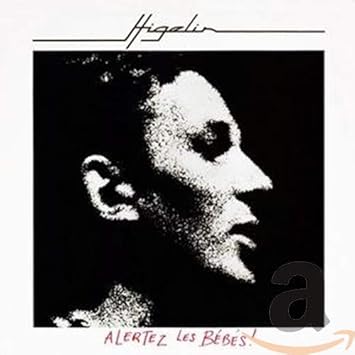 Higelin Jacques Alertez Les Bebes Amazon Com Music