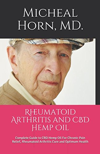 R.E.A.D Rheumatoid Arthritis and CBD Hemp Oil: Complete Guide to CBD Hemp Oil For Chronic Pain Relief, Rheum<br />TXT