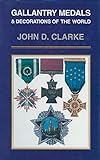 Gallantry Medals & Decorations of the World (Leo Cooper/Pen & Sword Books' Collectors Series) by 