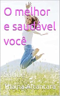 Livro O melhor e saudável você: Saúde (Para viver melhor Livro 2)