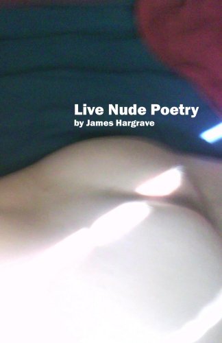 Live Nude Poetry by James Hargrave