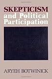 Skepticism and Political Participation, Botwinick, Aryeh, 0877226571