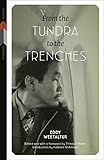 From the Tundra to the Trenches (First Voices, First Texts Book 4) by Eddy Weetaltuk, Thibault Martin