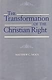The Transformation of the Christian Right, Moen, Matthew C., 0817305742