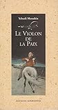Le violon de la paix (Pollen - Alternatives) (French Edition) by 