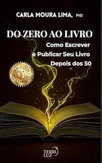 Livro DO ZERO AO LIVRO : Como Escrever e Publicar Seu Primeiro Livro Depois dos 50