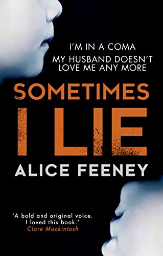 Sometimes I Lie Kindle Edition By Alice Feeney Literature - 