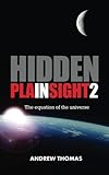 Hidden  in Plain Sight 2: The Equation of the Universe