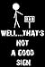 Well That's Not a Good Sign Men's Funny T-Shirt - (XX-Large) - Black