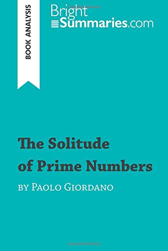 The Solitude of Prime Numbers by Paolo Giordano (Book Analysis): Detailed Summary, Analysis and Reading Guide