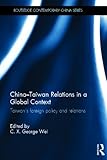 Cross-Taiwan Strait Relations in a Global Context, , 041560012X