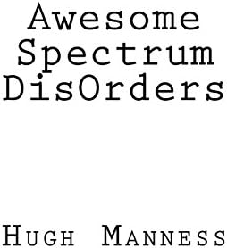 Awesome Spectrum DisOrders Paperback – 19 Mar 2018