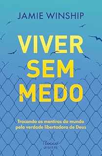 Livro Viver sem medo: Trocando as mentiras do mundo pela verdade libertadora de Deus