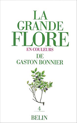 La Grande flore en couleurs de Gaston Bonnier, tome 4. Texte by Bonnier Gaston, Douin, Gaston Bonnier