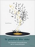 Le pouvoir des sons : Expériences et protocoles dans le quotidien et le pathologique by