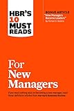HBR's 10 Must Reads for New Managers (with bonus article “How Managers Become Leaders” by Michael D. Watkins) (HBR's 10 Must Reads) cover