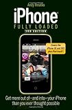 iPhone Fully Loaded (Iphone Fully Loaded: If You've Got It, You Can Iphone It) by Andy Ihnatko