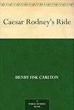 Caesar Rodney's Ride by 