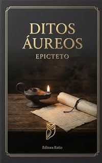 Livro Ditos Áureos: Coleção de Máximas e Aforismos de Ouro / Traduzido da Versão Histórica de Hastings Crossley (1909)