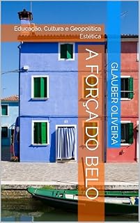 Livro A Força do Belo: Educação, Cultura e Geopolítica Estética