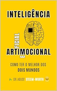 Livro INTELIGÊNCIA ARTIMOCIONAL: Como ter o Melhor dos Dois Mundos