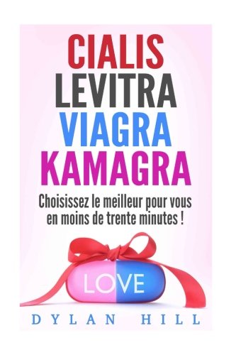 CIALIS,LEVITRA,VIAGRA,KAMAGRA, Choisissez le meilleur en moins de trente minutes: Comparez pour vous, le viagra est loin d Ãªtre le seul Ã  Ãªtre redoutablement efficace! (French Edition)