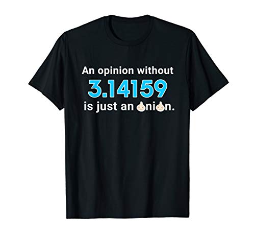 An Opinion Without Pi is just an Onion - Math Joke T-Shirt - Thumbnail 2