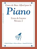 Alfred's Basic Piano Course Lesson Book, Bk 2: French Language Edition (Alfred's Basic Piano Library by Willard A. Palmer, Morton Manus
