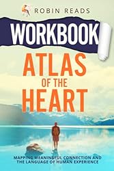 Workbook: Atlas of the Heart: Mapping Meaningful