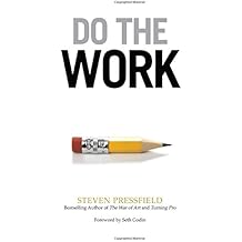 Do the Work: Overcome Resistance and Get Out of Your Own Way