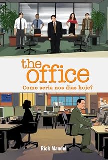 Livro The Office: Como Seria Nos Dias De Hoje?