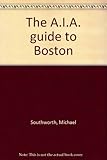 Front cover for the book The A.I.A. guide to Boston by Michael Southworth