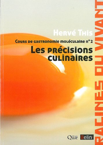 [EBOOK] Cours de gastronomie moléculaire : Tome 2, Les précisions culinaires<br />T.X.T