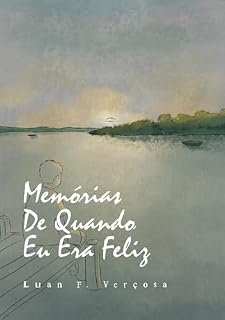 Livro Memórias de Quando Eu Era Feliz (A Noite das Estrelas Frias Livro 1)