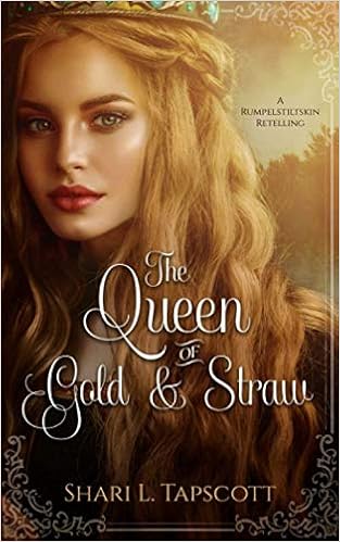 The Queen Of Gold And Straw A Rumpelstiltskin Retelling Fairy