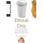 Ethical Chic: The Inside Story of the Companies We Think We Love