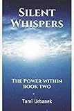 Silent Whispers; The Power Within (2 Book 1) by Tami Urbanek