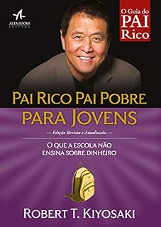 Livro Pai Rico, Pai Pobre Para Jovens: O que a escola não ensina sobre dinheiro