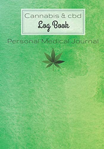 41ClZtvt9RL - Cannabis and CBD Log Book: Personal Medical Journal | Record and track your treatments according to your symptoms | 100 Guided Pages For Your Review 7"x10" Inch.