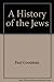 A History of the Jews by 