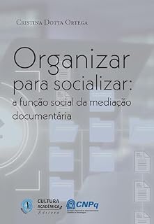 Livro Organizar para socializar: a função social da mediação documentária