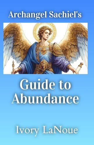 Archangel Sachiel: The Angel of Wealth and Prosperity: John
