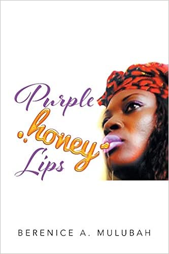 Purple Honey Lips Mulubah Berenice A 9781514407295 Amazon Com Books