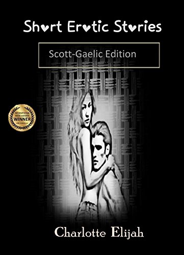 Short erotic Stories ( Scott-Gaelic Edition) (Scots_gaelic Edition)