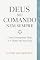 Livro DEUS NO COMANDO - NEM SEMPRE: Como interpretar o papel de Deus, E do Diabo na sua vida (ACADEMIA ABRA)
