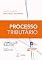 Livro Processo Tributário - 17ª Edição 2025