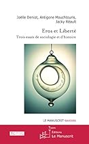 Eros et Liberteacute;. Trois Essais de sociologie et d'histoire (SAVOIR) (French Edition)